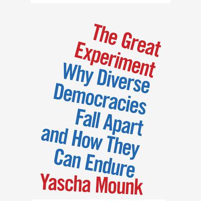 The Great Experiment by Yascha Mounk audiobook