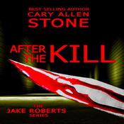 AFTER THE KILL by  Cary Allen Stone audiobook