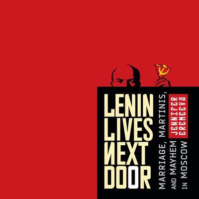 Lenin Lives Next Door by Jennifer Eremeeva audiobook