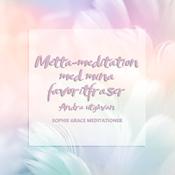Metta-meditation med mina favoritfraser. Andra utgåvan by  Sophie Grace Meditationer audiobook