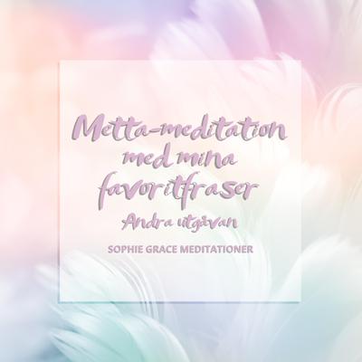 Metta-meditation med mina favoritfraser. Andra utgåvan by Sophie Grace Meditationer audiobook