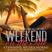 Weekend On The Isle by  Stephanie Nicole Norris audiobook