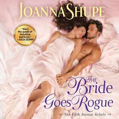 The Bride Goes Rogue by Joanna Shupe audiobook