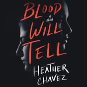 Blood Will Tell by  Heather Chavez audiobook