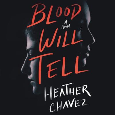 Blood Will Tell by Heather Chavez audiobook