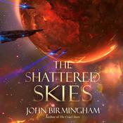 The Shattered Skies by  John Birmingham audiobook