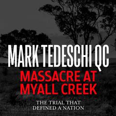 Massacre at Myall Creek by Mark Tedeschi audiobook
