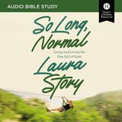 So Long, Normal: Audio Bible Studies by  Laura Story audiobook