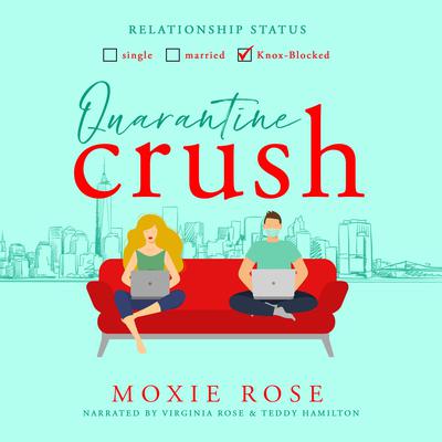 Quarantine Crush by Moxie Rose audiobook