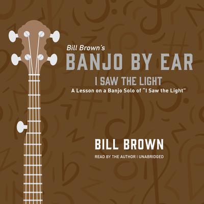 I Saw the Light by Bill Brown audiobook