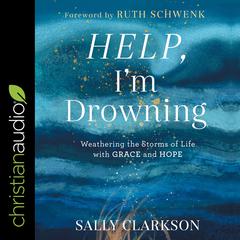 Help, I'm Drowning by Sally Clarkson audiobook