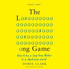 The Long Game by Dorie Clark audiobook