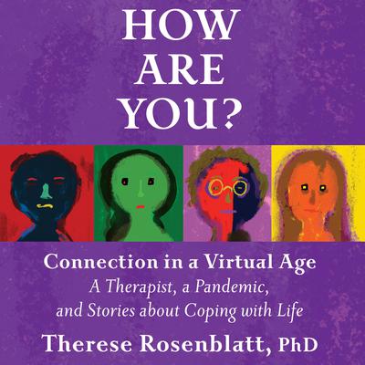 How Are You? Connection in a Virtual Age by Therese Rosenblatt audiobook