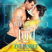 Six Weeks With A Lord by  Eve Pendle audiobook