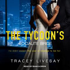 The Tycoon's Socialite Bride by Tracey Livesay audiobook