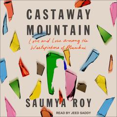 Castaway Mountain by Saumya Roy audiobook