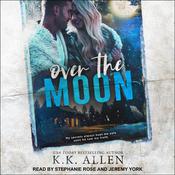 Over The Moon by  K.K. Allen audiobook