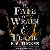A Fate of Wrath and Flame by  K. A. Tucker audiobook