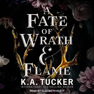 A Fate of Wrath and Flame by K. A. Tucker audiobook
