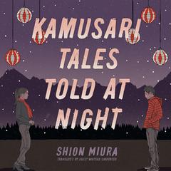 Kamusari Tales Told at Night by Shion Miura audiobook