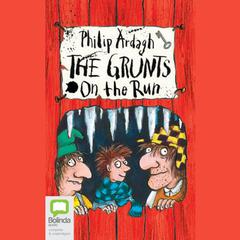 The Grunts on the Run by Philip Ardagh audiobook