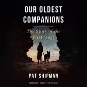 Our Oldest Companions by  Pat Shipman audiobook