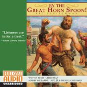 By the Great Horn Spoon! by  Sid Fleischman audiobook