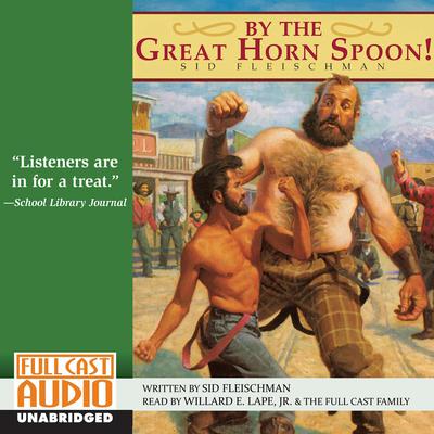 By the Great Horn Spoon! by Sid Fleischman audiobook