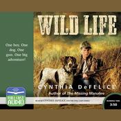 Wild Life by  Cynthia DeFelice audiobook