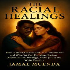 The Racial Healings by Jamal Muenda audiobook
