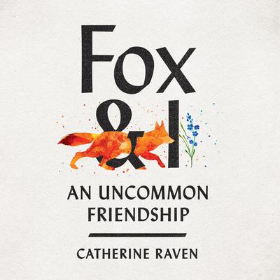 Fox & I by Catherine Raven audiobook
