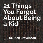 21 Things You Forgot About Being a Kid by  Rick Stevenson audiobook