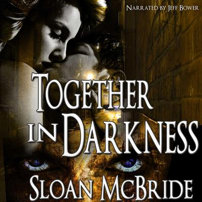 Together in Darkness by Sloan McBride audiobook