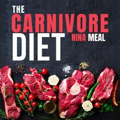 The Carnivore Diet by  Nina Meal audiobook