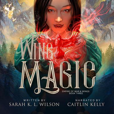 Wing Magic by Sarah K. L. Wilson audiobook