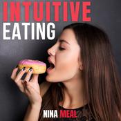 Intuitive Eating by  Nina Meal audiobook