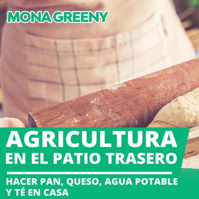 Agricultura en el patio trasero by Mona Greeny audiobook