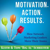 Motivation. Action. Results. by  Keith Schreiter audiobook