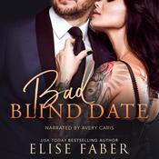 Bad Blind Date by  Elise Faber audiobook