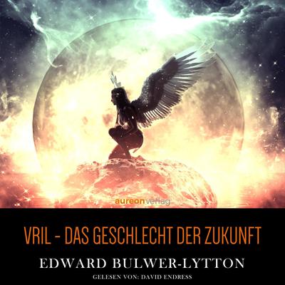 VRIL - Das Geschlecht der Zukunft by Edward Bulwer-Lytton audiobook