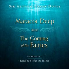 Maracot Deep and The Coming of the Fairies by Arthur Conan Doyle audiobook