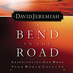 A Bend in the Road by David Jeremiah audiobook