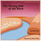 The Wrong Side of the River by  Brian Price audiobook