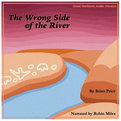 The Wrong Side of the River by Brian Price audiobook