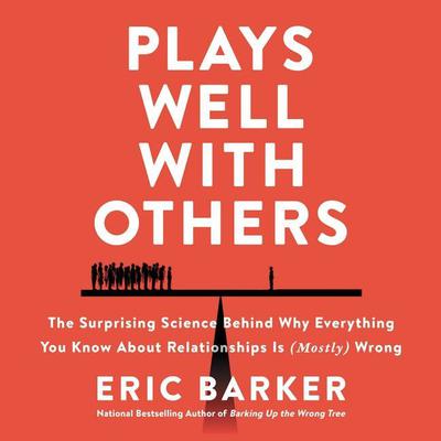 Plays Well with Others by Eric Barker audiobook