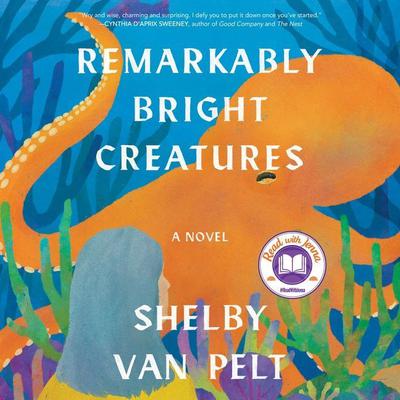 Remarkably Bright Creatures by Shelby Van Pelt audiobook