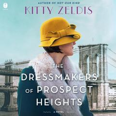 The Dressmakers of Prospect Heights by Kitty Zeldis audiobook