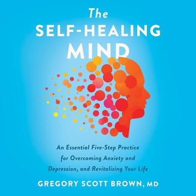 The Self-Healing Mind by Gregory Scott Brown audiobook