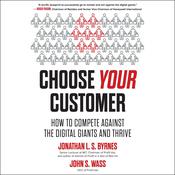Choose Your Customer by  Jonathan L. S. Byrnes audiobook
