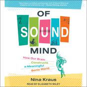 Of Sound Mind by  Nina Kraus audiobook